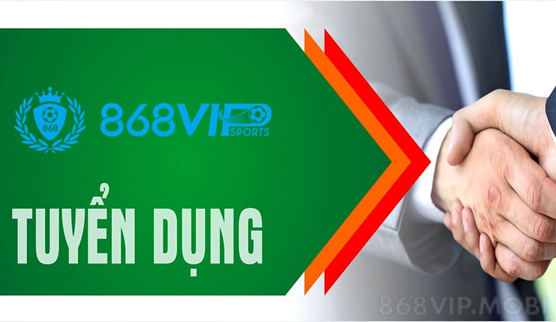 Tuyển dụng 868VIP với nhiều vị trí trong công ty Tuyển dụng 868VIP với nhiều vị trí trong công ty